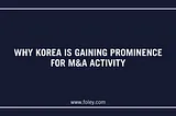 Why Korea Is Gaining Prominence for M&A Activity