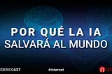 Por Qué la IA Salvará al Mundo