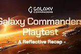 Galaxy Commanders Playtest: A Reflective Recap