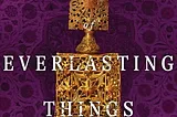 Review: The Book of Everlasting Things