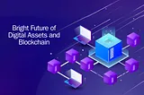 The Bright Future of Digital Assets and Blockchain: Key Developments and Trends in 2024