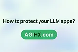 How to protect your LLM apps?