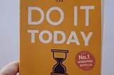 Book Review of “Do It Today” by Darius Foroux