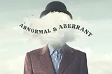 Surreal depiction of Abnormal Behavior