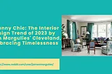 Granny Chic: The Interior Design Trend of 2023 by Jim Margulies’ Cleveland, Embracing Timelessness