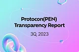 Protocon(PEN) | Transparency Report (3Q,2023)