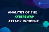 SharkTeam: Analysis of the KyberSwap Attack Incident