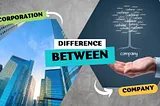 What Is The Difference Between Corporation And Company?