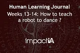 Human Learning Journal: How to teach a robot to dance?