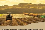 Andhra Pradesh to become India’s first Zero Budget Natural Farming state