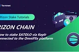 Rizon Delegation Guide — How to stake $ATOLO via Keplr connected to the OmniFlix platform