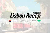 🇵🇹Lisbon Recap: DuneCon23, ETHLisbon, NEARCON23