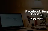 Facebook Bug Bounty