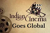 How can Indian cinema achieve global recognition?