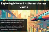 Exploring Mito and its Permissionless Vaults