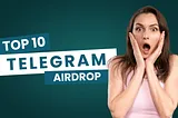 TOP 10 Telegram Airdrops to Join in November 2024