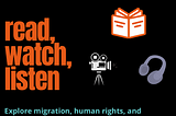 Read, Watch, Listen: Human Rights Today