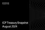 ICF Treasury Snapshot: August 2024