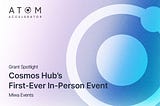 Atom Accelerator DAO Grant Spotlight: Cosmos Hub’s First-Ever In-Person Event at EthCC