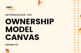 Introducing the Ownership Model Canvas