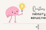 “REAL” Quick: Questions, curiosity, and the power of reflection
