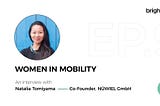 Women in Mobility — A snapshot of the video interview with Natalia Tomiyama, Co-Founder of NÜWIEL…