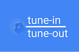 tune-in|tune-out: the app providing your soundtrack