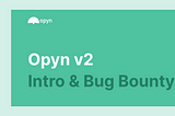 Opyn v2 Introduction + Bug Bounty
