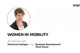 Women in Mobility — A snapshot of an interview with Marianne Costigan, BD at Pivot Power ⚡