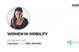 Women in Mobility — A snapshot of the interview with Liora Katz, COO of NoTraffic 🚦