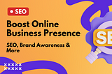 Boost Online Business Presence SEO, Brand Awareness & More blog thumbnail