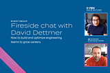 Fireside Chat with David Dettmer — VP Product & Engineering at Rev