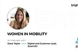 Women in Mobility — A snapshot of the interview with Dana Taylor, Digital & Customer Lead at Zoom…