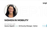 Women in Mobility — A snapshot of an interview with Jessica Oppetit — UK Country Manager for…