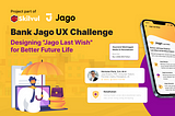 Bank Jago UX Challenge | Designing “Jago Last Wish” for Better Life Insurance