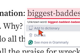 BichoDoMato — adding the word biggest-baddest-badass to the Grammarly list of words from Bicho. Medium Blog. medium.com