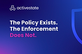 The Policy Exists. The Enforcement Does Not.
