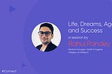 Life, Dreams, Age and Success
