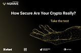 How secure are your crypto really? Sponsored by NGRAVE, EFANI, Hacken, Unstoppable Domains, Iotex, & CryptoAtlas.