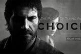 The Last Of Us & The Power Of Taking Away Choice