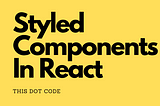 Styled Components (CSS-in-JS)