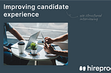 Hireproof helps companies improve candidate experience through exceptional job interviews