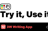 Try it, Use it — 3W Writing App — 10 days
