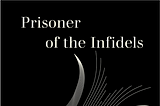 There’s no place like home… A review of Casale’s Prisoner of the Infidels