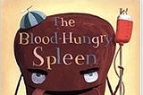 “The Blood-Hungry Spleen”