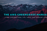 AWS Greengrass — the Missing Manual