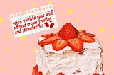 A square slice of cake with white frosting, decorated with sliced strawberries. A piece of note paper says the recipe title.