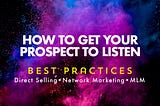 How To Get Your Prospects To Listen