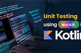 Unit Testing using MockK in Kotlin