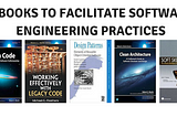 5 books I'll read to facilitate Software Engineering practices